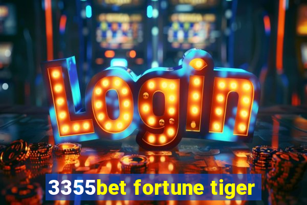 3355bet fortune tiger